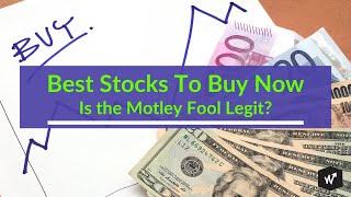 Best Stocks to Buy  | Are Motley Fool Stock Picks Legit?