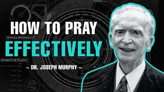 HOW TO PRAY EFFECTIVELY "LAWS OF MIND" | FULL LECTURE | DR. JOSEPH MURPHY