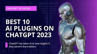 Revolutionize Your Business: Top 10 AI Plugins on ChatGPT 2023 #chatgpt