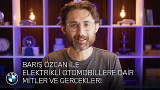 Barış Özcan ile Elektrikli Otomobillere Dair Mitler ve Gerçekler!