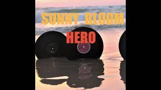 Sunny Bloom - Hero (Official Audio)