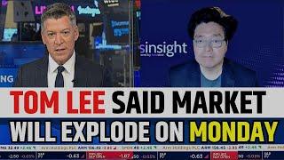 Fundstrat's Tom Lee Said Market Will Explode On Monday | Stock Market Prediction