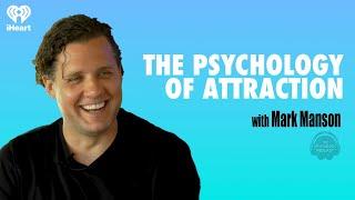 The Psychology of Attraction W/ Mark Manson | The Psychology Podcast