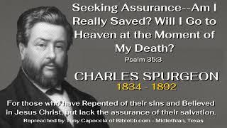 Seeking Assurance--Am I Really Saved? Will I Go to Heaven at the Moment of My Death?