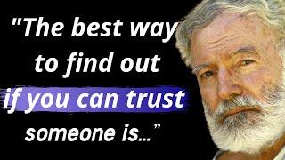 Wise Quotes From Ernest Hemingway on Trust, Betrayal,  Marriage | Aphorisms, Wise Thoughts