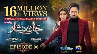 Jaan Nisar Ep 06 - [Eng Sub] - Digitally Presented by Happilac Paints - 19th May 2024 - Har Pal Geo