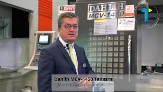 Dahlih MCV 1450 CNC Dikey İşleme Merkezi / Tanıtım