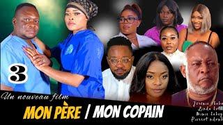 MON PÈRE / MON COPAIN, ÉPISODE 3, NOUVEAU FILM CONGOLAIS 2024.