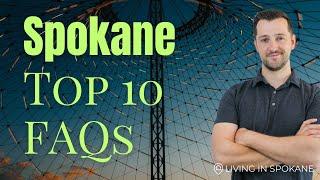 Moving To Spokane Washington - Top 10 FAQs