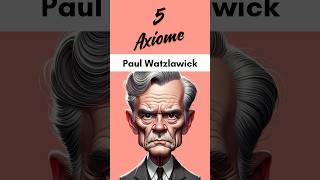 5 Axiome nach Paul Watzlawick in unter 60 Sekunden