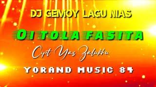 DJ LAGU NIAS||OI TOLA FASITA_Cipt.Yas Zalukhu||YORAND MUSIC 84