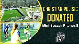 Christian Pulisic donated Mini Soccer Pitches!!