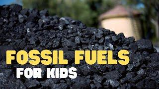 Fossil Fuels for Kids | Learn all about fossil fuels, what they are, and where they come from