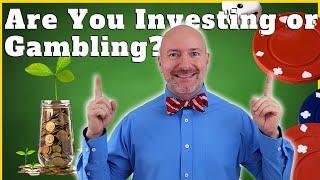 Investing vs Gambling | The Critical Difference