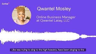 Qwantel Mosley Customer Testimonial | Scribe