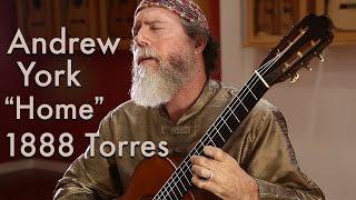 Andrew York plays "Home" on an 1888 Antonio de Torres (SE 115, ex Emilio Pujol)