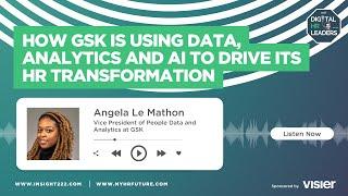 How GSK is Using Data, Analytics and AI to Drive its HR Transformation