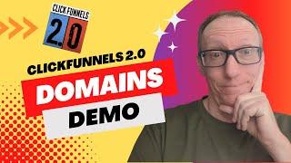 ClickFunnels 2.0 Demo: Domains  [Step-By-Step Walkthrough]