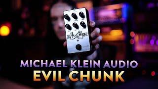 MICHAEL KLEIN AUDIO - EVIL CHUNK - LOW TUNED DEMO!!