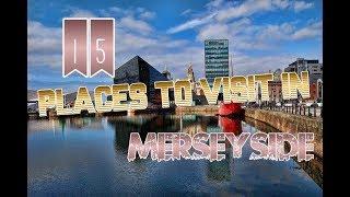 Top 15 Places To Visit In Merseyside