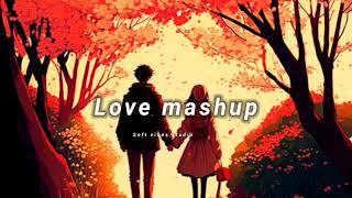 Romantic mashup  || love mashup || Remix || Prod.(soft vibes studio)