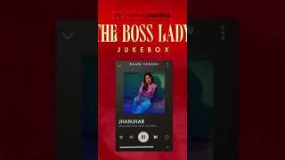 Song jhanjhar | the boss lady (full album) Baani sandhu | latest album 2022 | cheerful batth