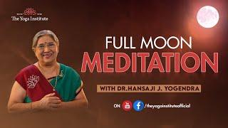 Full moon meditation live | The Yoga Institute | Dr. Hansaji Yogendra