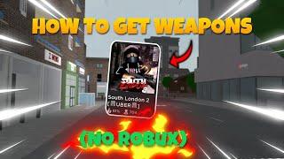 How To Get Weapons In South London 2 (NO ROBUX) *EASY*