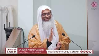 The reality of ‘evil eye’ (English) | Shaykh Abdul Qayum | East London Mosque Jumu‘ah Khutbah