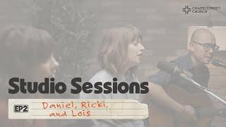 Daniel, Ricki, and Lois: Studio Sessions EP 2