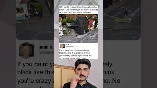 Why would you paint your house absolutely black?️#memes
