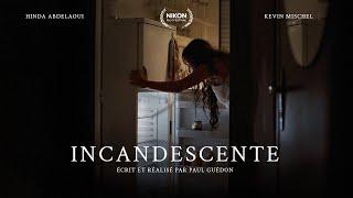 INCANDESCENTE | Nikon Film Festival [FR/ENG]