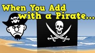 When You Add with a Pirate (addition song for kids)