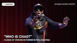 CLOUD - "Who Is Chad?" (Part 1) @ Voices In Power | Philadelphia | Spoken Word