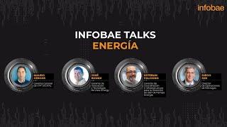 Infobae Talks presenta Energía