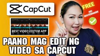 PAANO MAG EDIT NG VIDEO SA CAPCUT | FREE NO WATERMARK VIDEO EDITOR