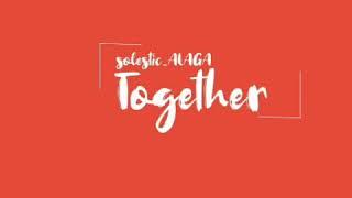 Solestic-Alaga - Together(Lyrics Video)