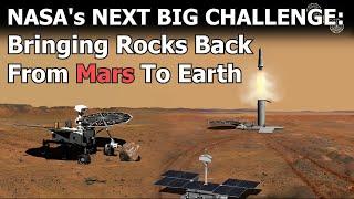 Why Getting Rocks Back From Mars Is A Massive Challenge