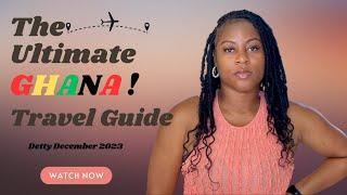 GOING TO GHANA DECEMBER 2023| Tips and checklist for your next trip to Ghana!