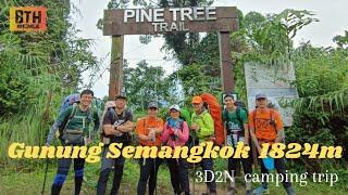 Gunung Semangkok 1824m | highest mountain in Selangor | 3d2n camping