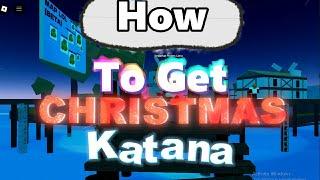 How To Get Christmas Katana | Cat Piece