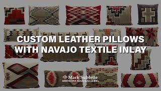 New Custom Leather Pillows with repurposed Navajo Textile Inlay at Medicine Man Gallery