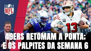 49ERS VENCEM SEAHAWKS NO TNF; E OS PALPITES PARA A SEMANA 6 DA NFL