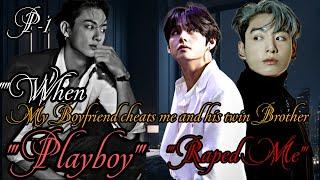 ""PlayBoy""p-1""Oneshort""(When My Boyfriend Cheats Me & His Twin Brother Raped Me)Eid_Mubarak