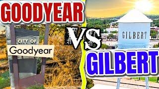 Goodyear, Arizona VS Gilbert, Arizona. What Is the BEST City?