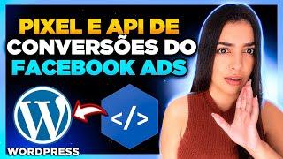 [Atualizado] Como Criar e Instalar o PIXEL DO FACEBOOK no WordPress + Configurar API de Conversões