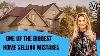 One of the Biggest Home Selling Mistakes | Milana Real Estate Group