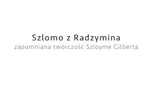 Szlomo z Radzymina – zapomniana twórczość Szloyme Gilberta