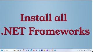 How to Install all  NET Frameworks in Windows 10 & 11