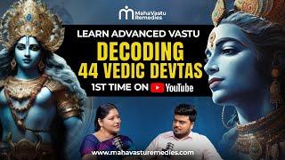 Decoding 44 Vedic Devtas| MahaVastu Advanced Vastu Discussions with Vasudha Shukla Ji & Mehul Bansal